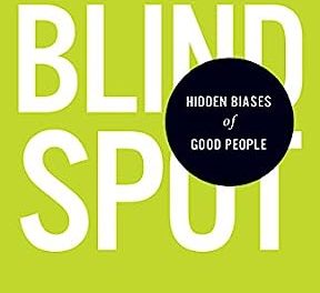 Blindspot: Hidden Biases of Good People Book review by Mahzarin R. R. Banaji (Author), Anthony G. Greenwald (Author)